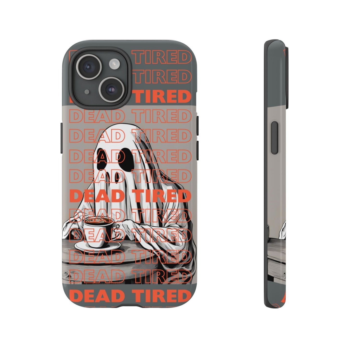 'DEAD TIRED" Tough Phone Cases