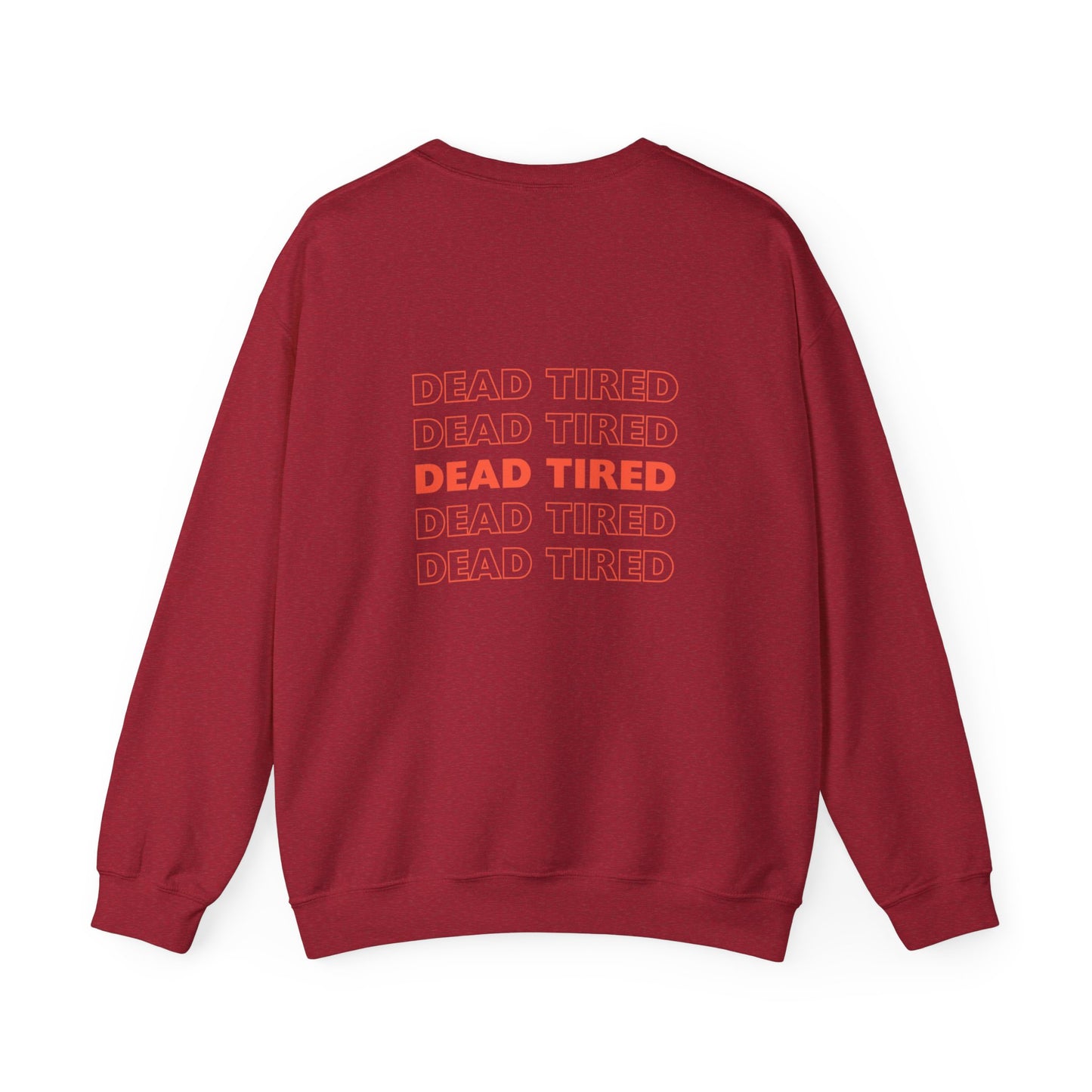 "DEAD TIRED"  Crewneck Sweatshirt