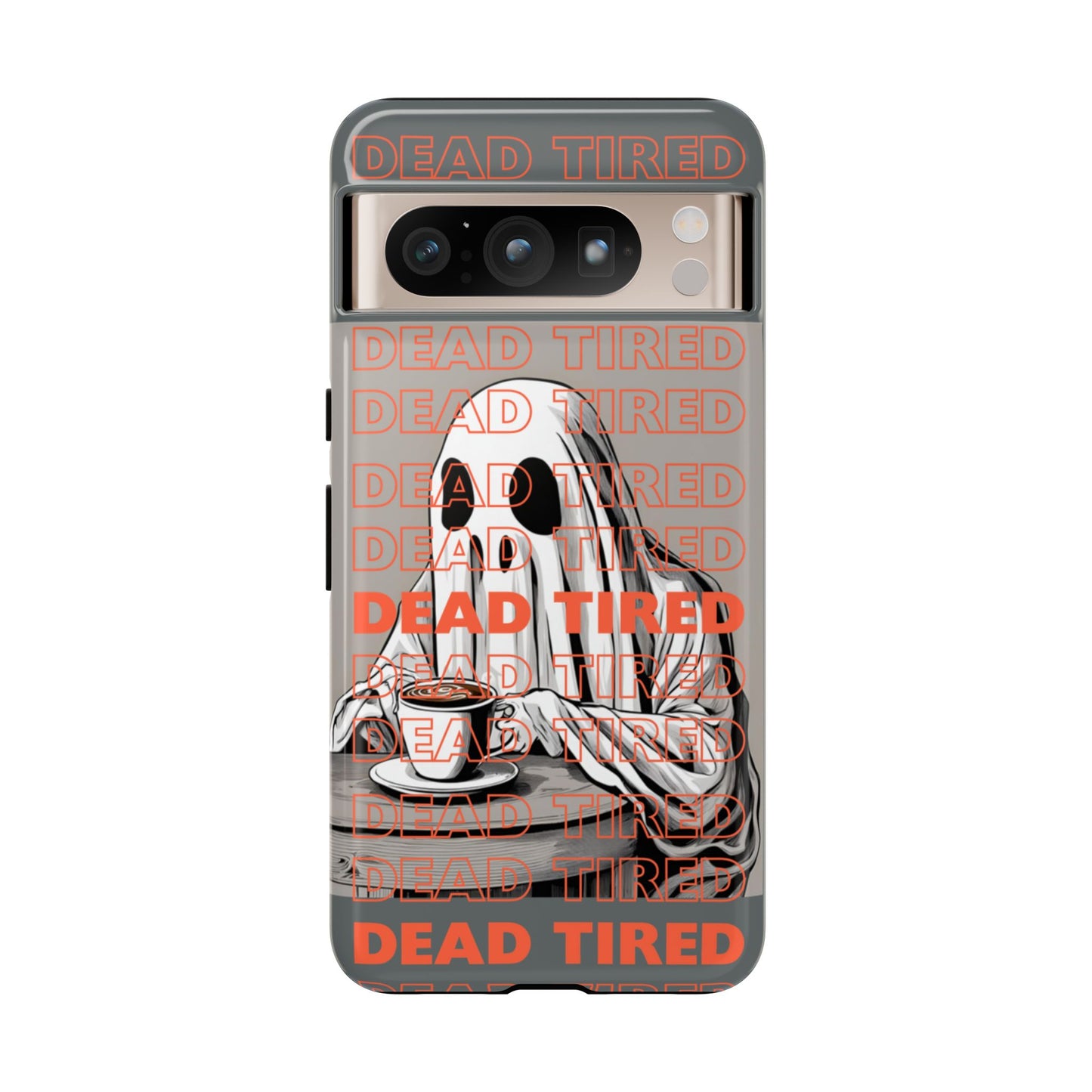 'DEAD TIRED" Tough Phone Cases