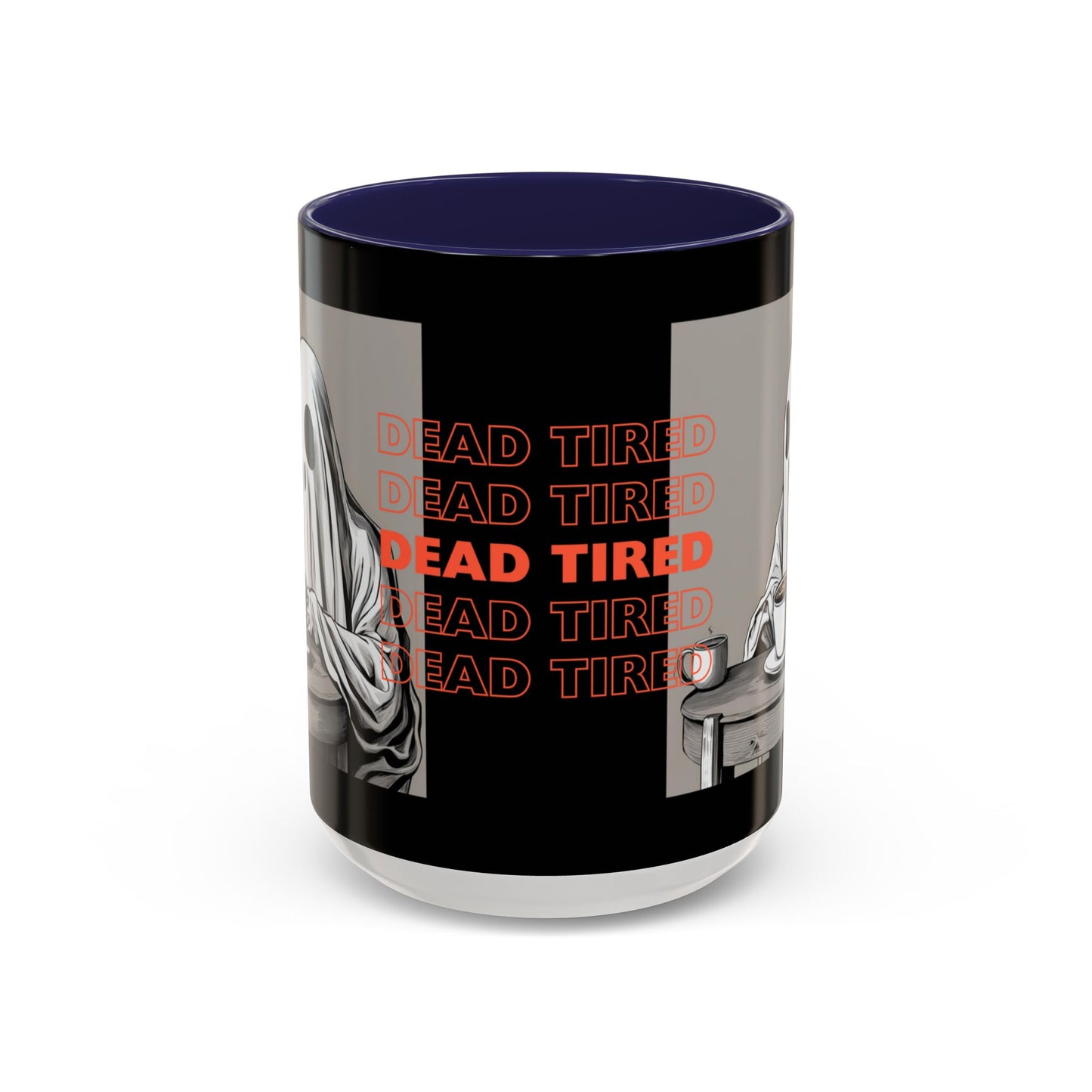 "DEAD TIRED" Tea & Coffee Mug (11oz, 15oz)