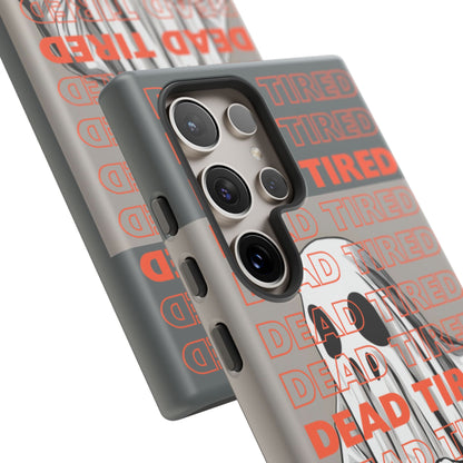 'DEAD TIRED" Tough Phone Cases