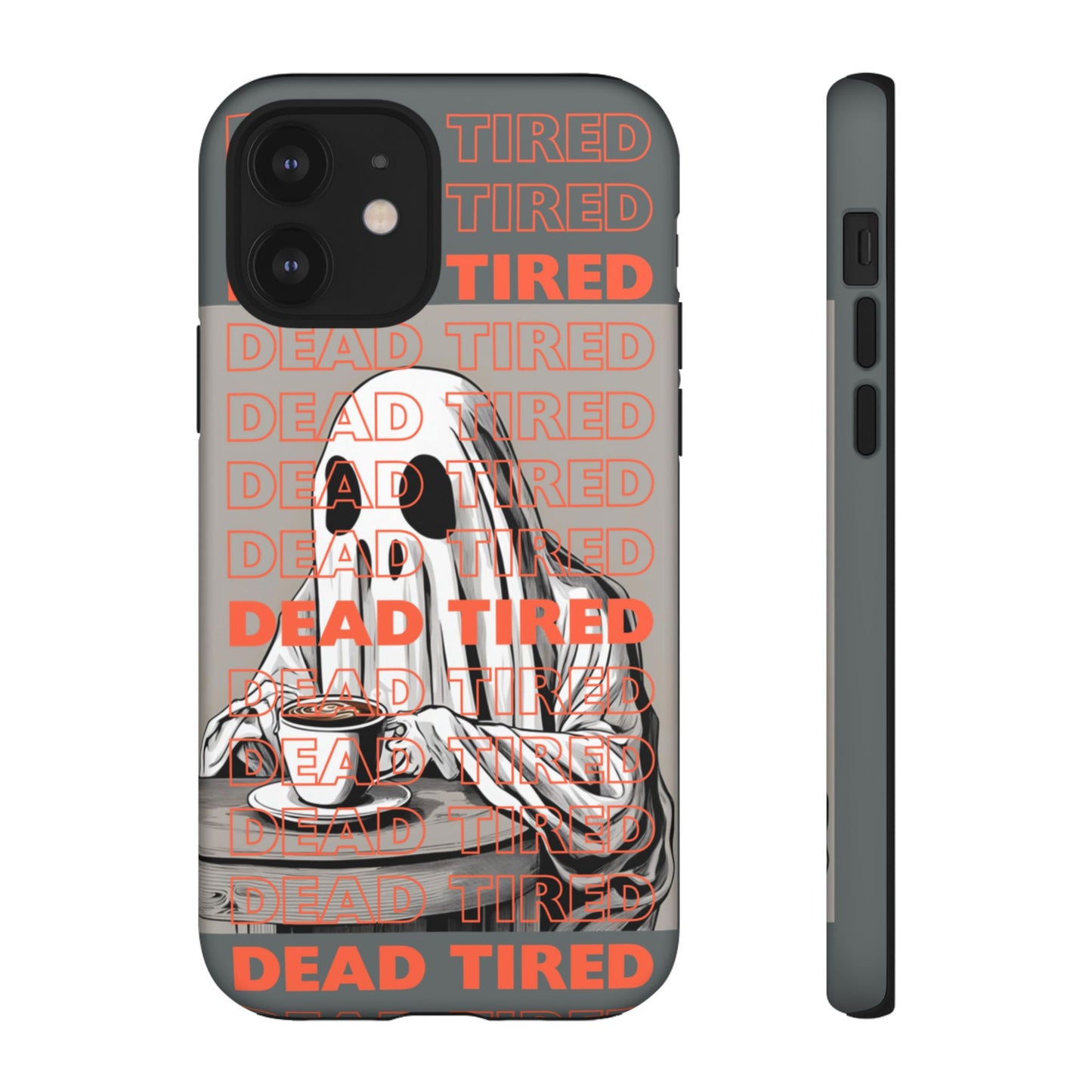 'DEAD TIRED" Tough Phone Cases