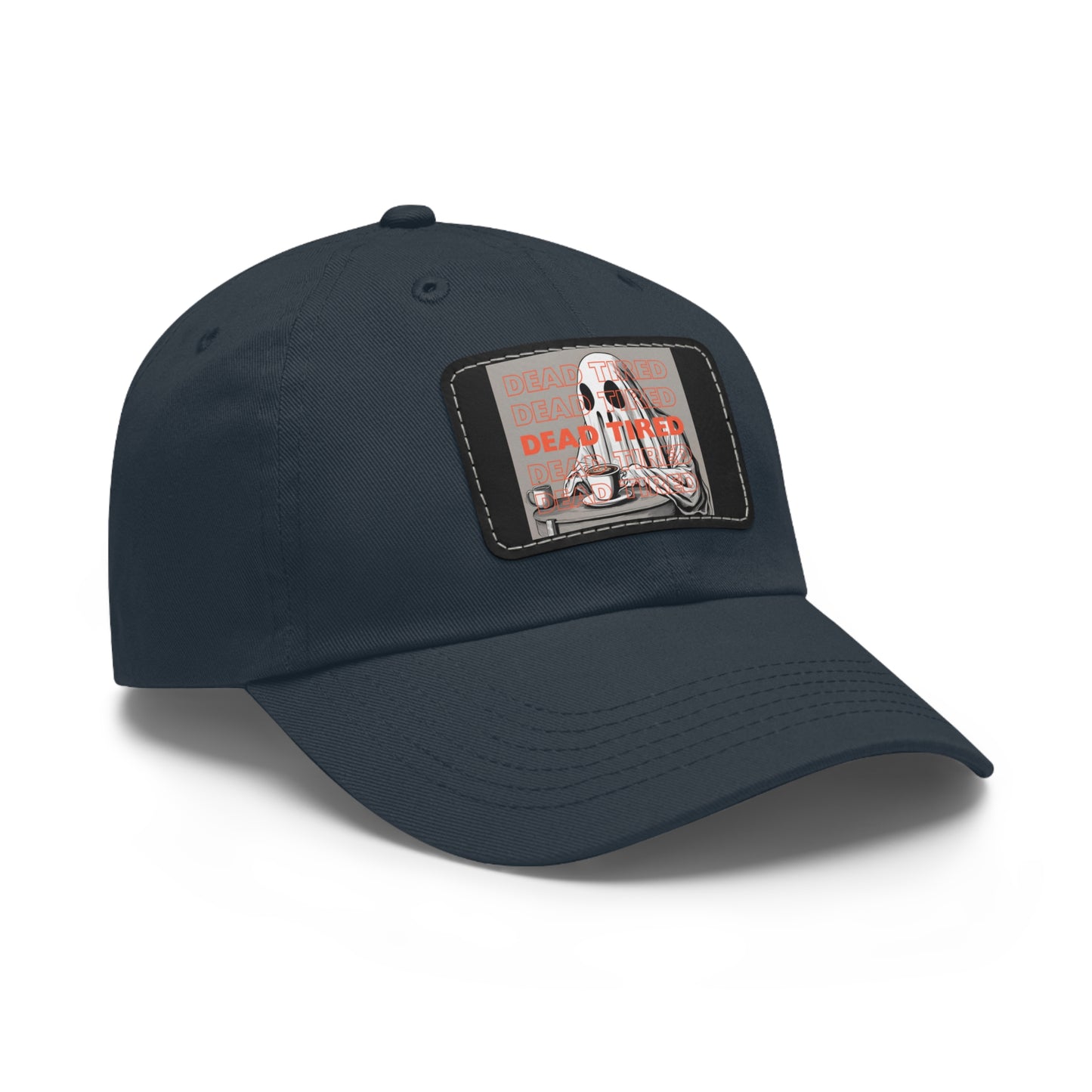 "DEAD TIRED" Dad Hat with Leather Patch (Rectangle)