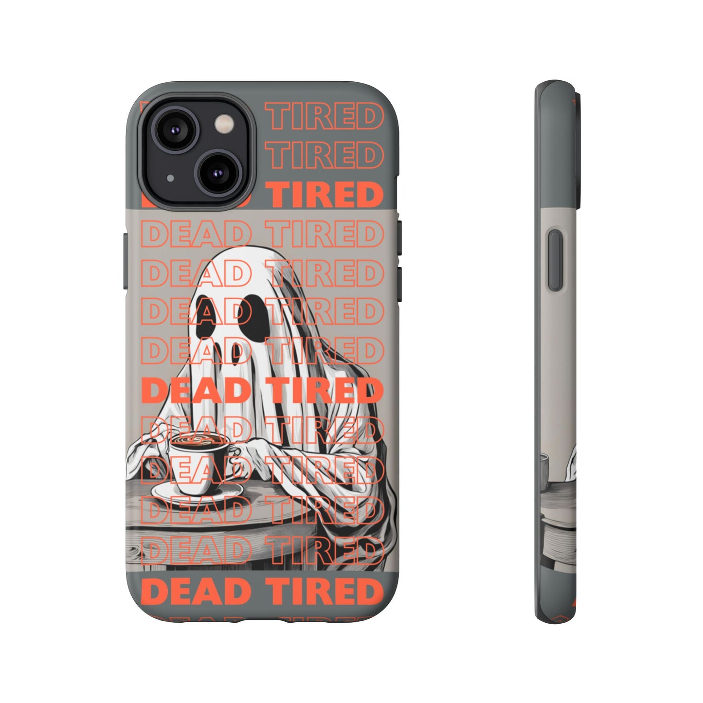 'DEAD TIRED" Tough Phone Cases