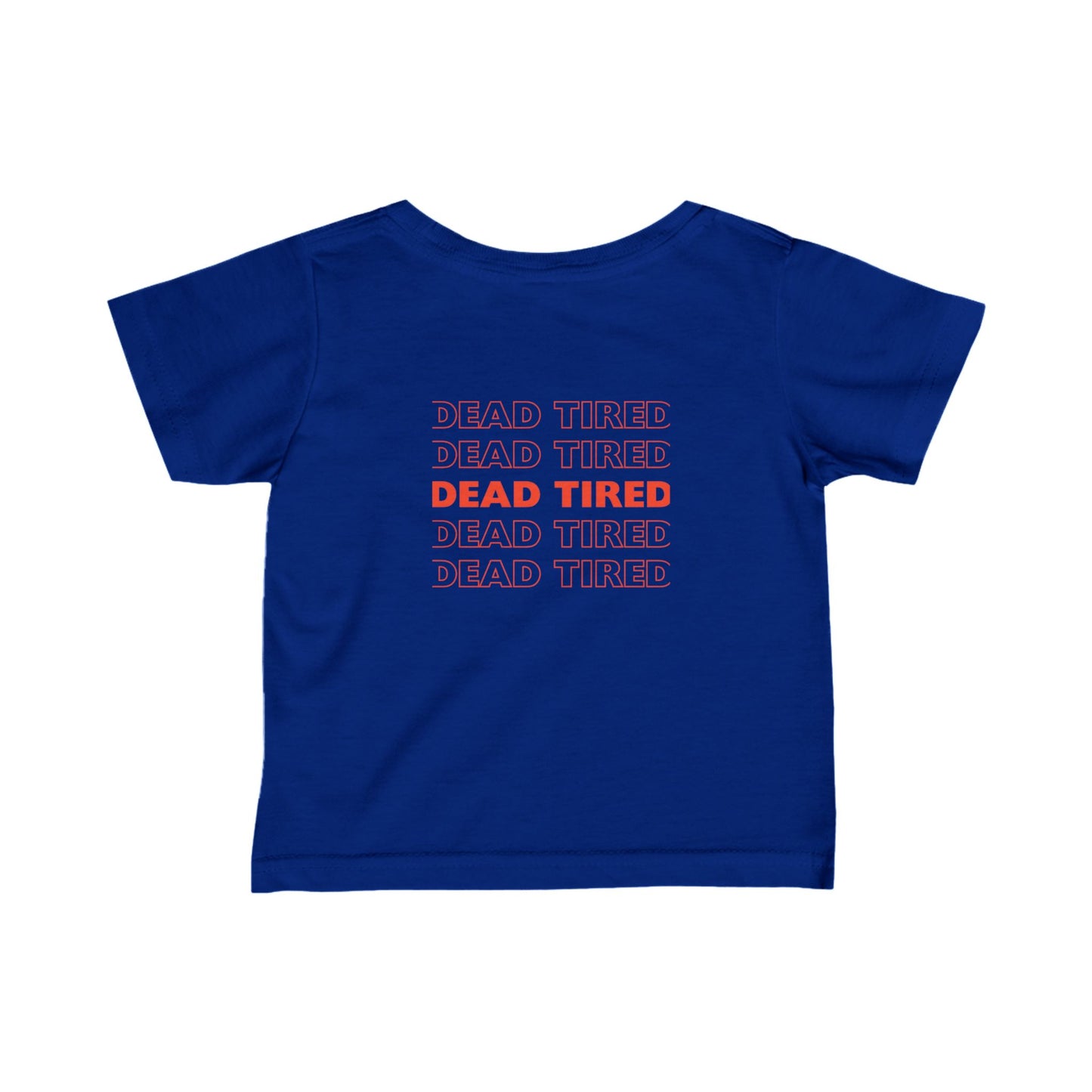 "DEAD TRED" Infant Fine Jersey Tee