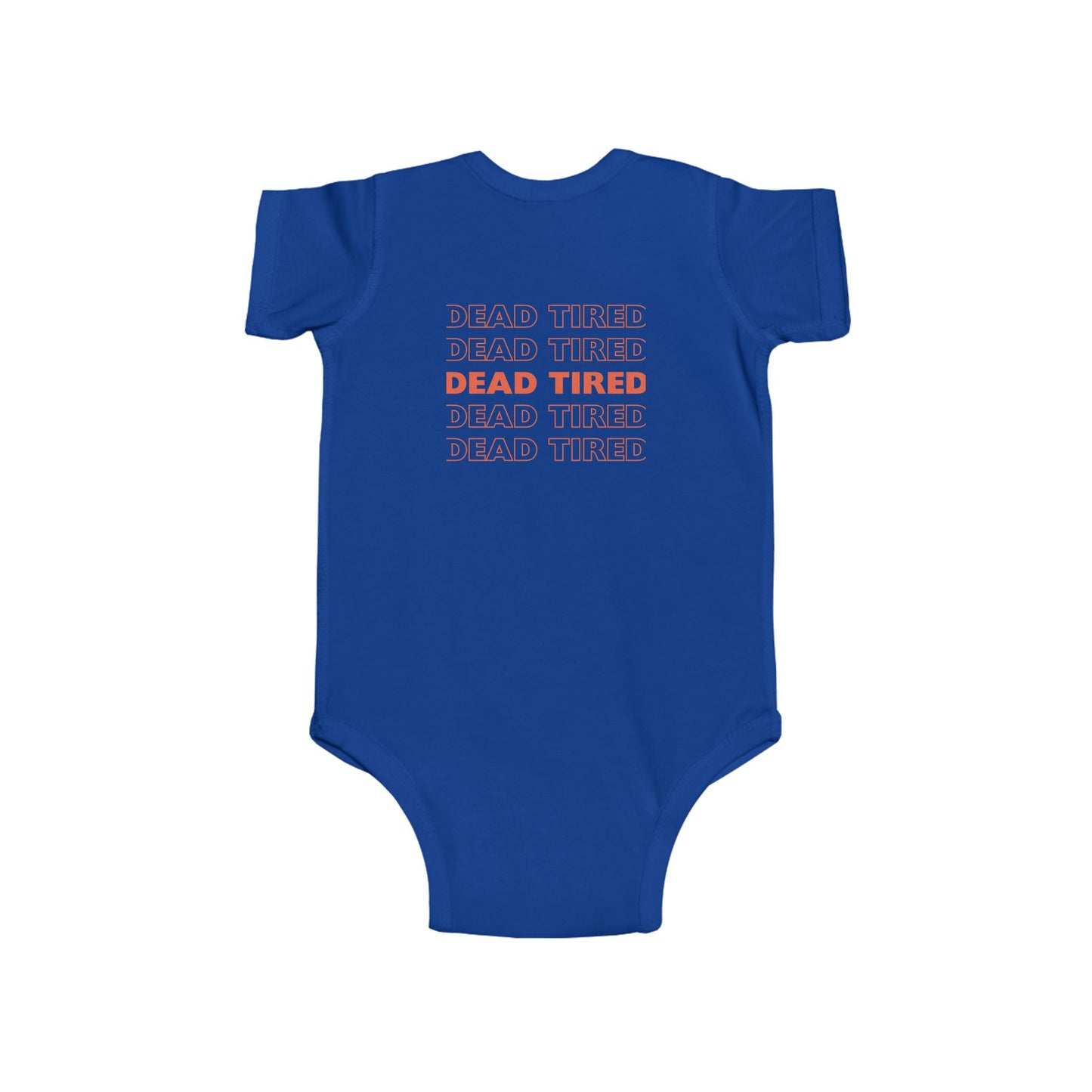 "DEAD TIRED" Infant Fine Jersey Bodysuit