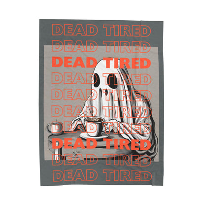 'DEAD TIRED" Velveteen Plush Blanket