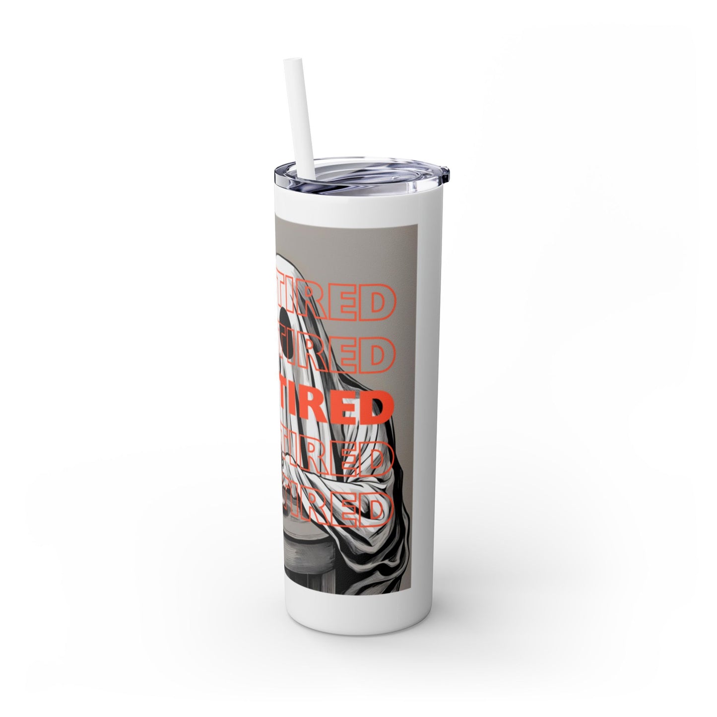 "DEAD TIRED" Skinny Tumbler with Straw, 20oz