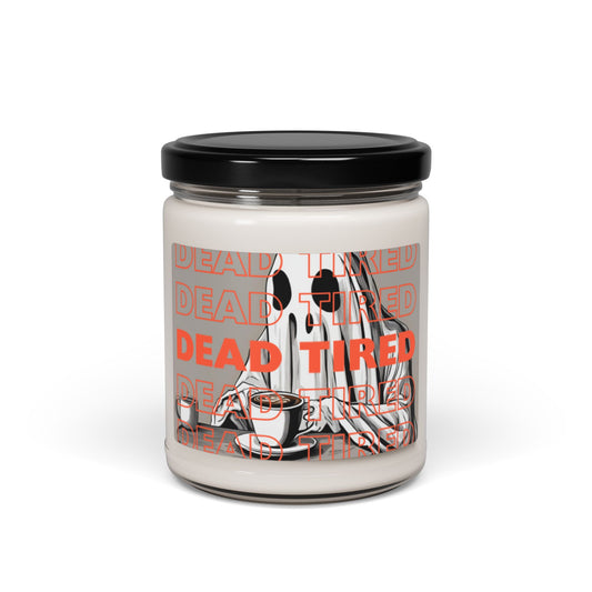 "DEAD TIRED" Scented Soy Candle, 9oz