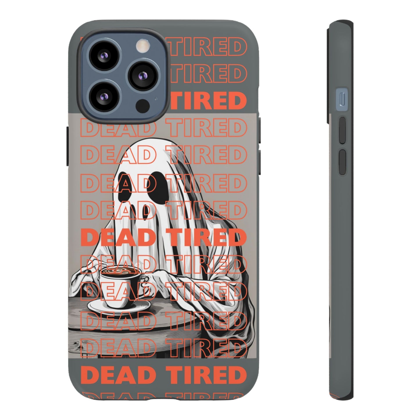 'DEAD TIRED" Tough Phone Cases