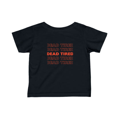 "DEAD TRED" Infant Fine Jersey Tee