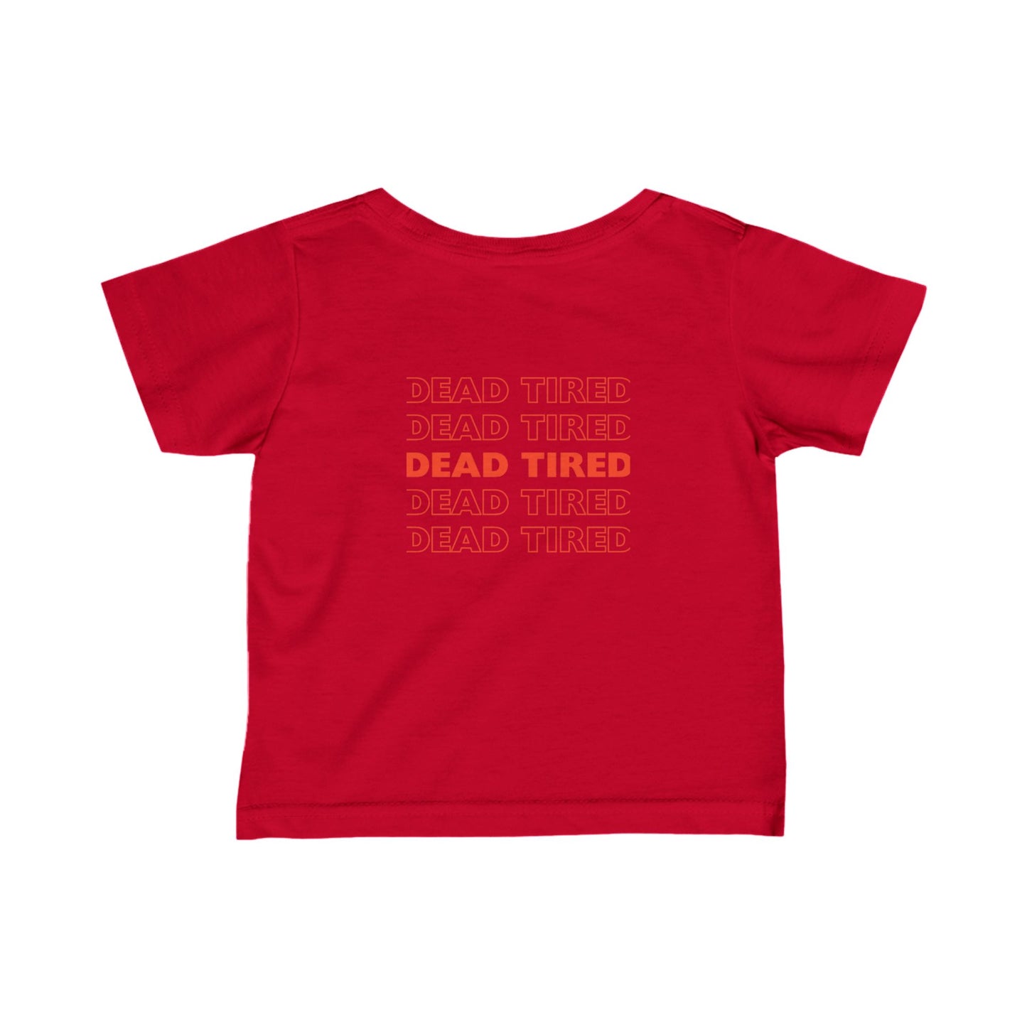 "DEAD TRED" Infant Fine Jersey Tee