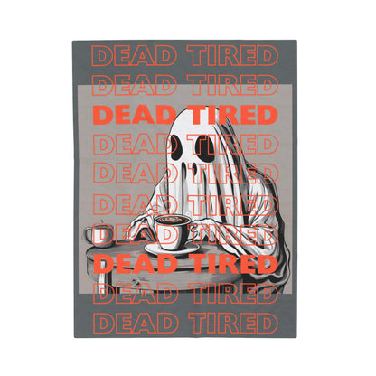 'DEAD TIRED" Velveteen Plush Blanket