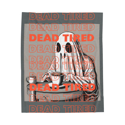 'DEAD TIRED" Velveteen Plush Blanket