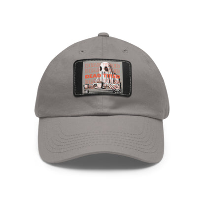 "DEAD TIRED" Dad Hat with Leather Patch (Rectangle)