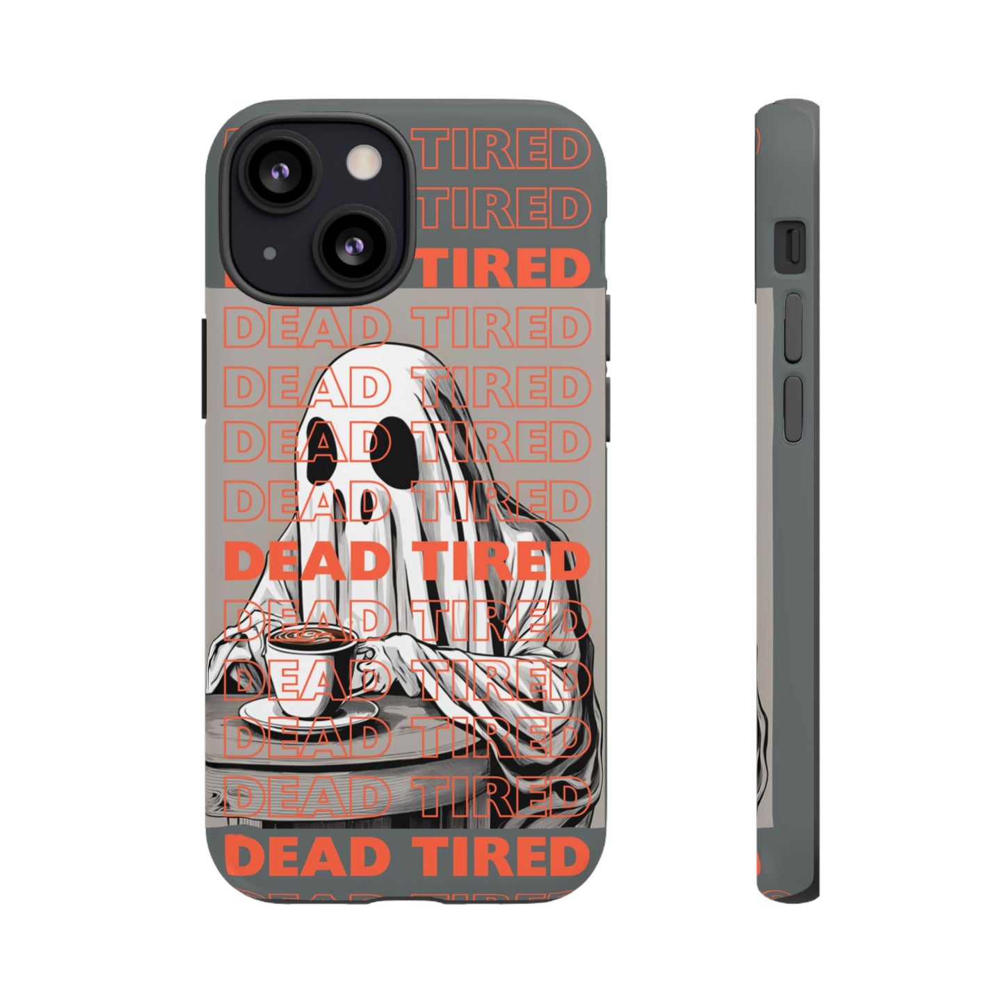 'DEAD TIRED" Tough Phone Cases