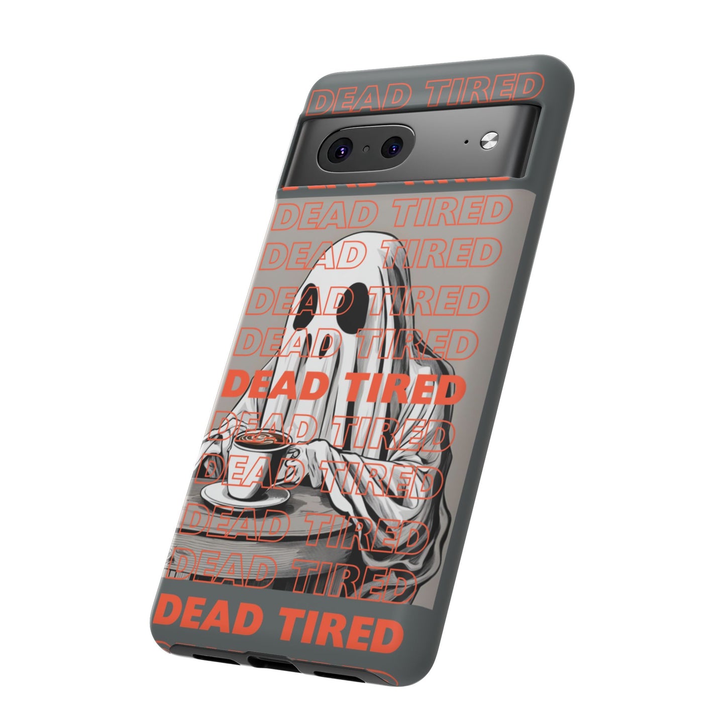 'DEAD TIRED" Tough Phone Cases