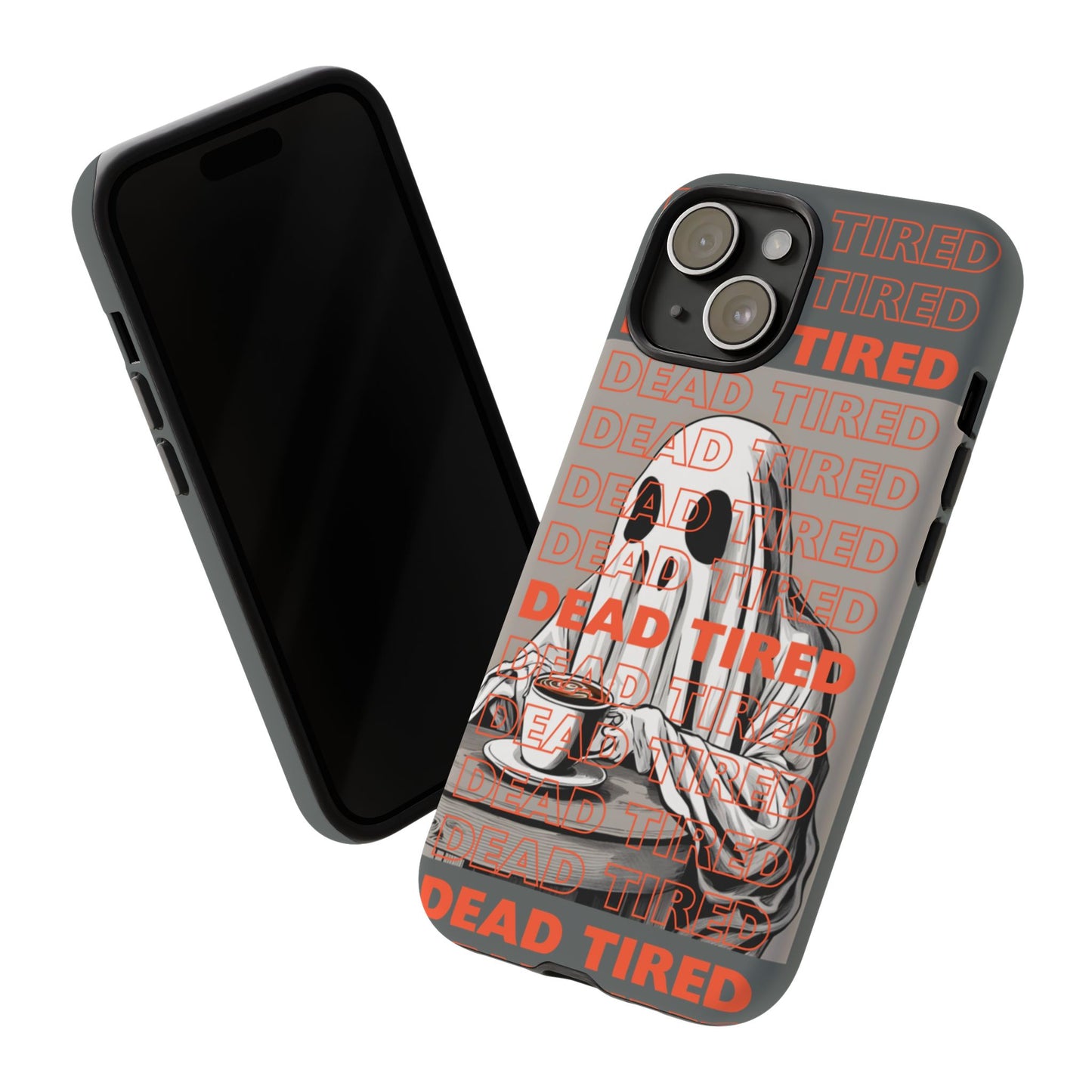 'DEAD TIRED" Tough Phone Cases