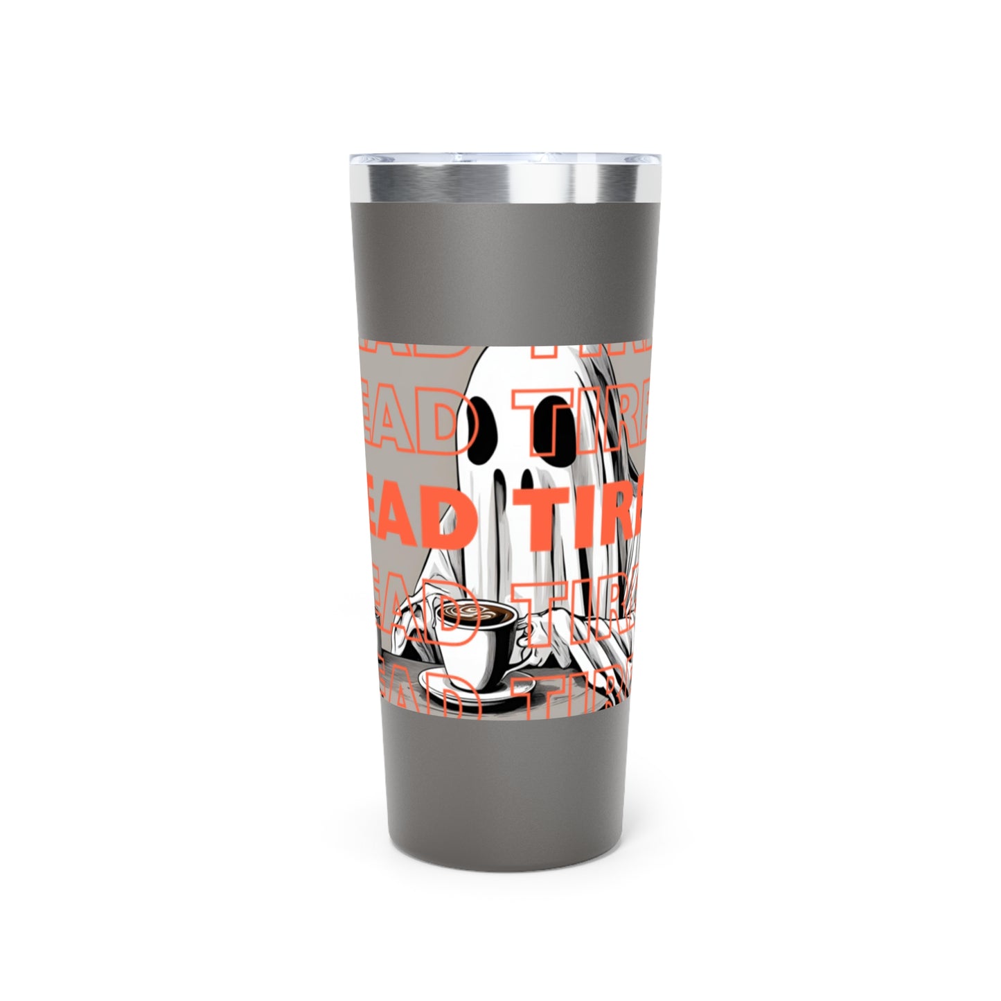 "DEAD TIRED" Copper Vacuum Insulated Tumbler, 22oz