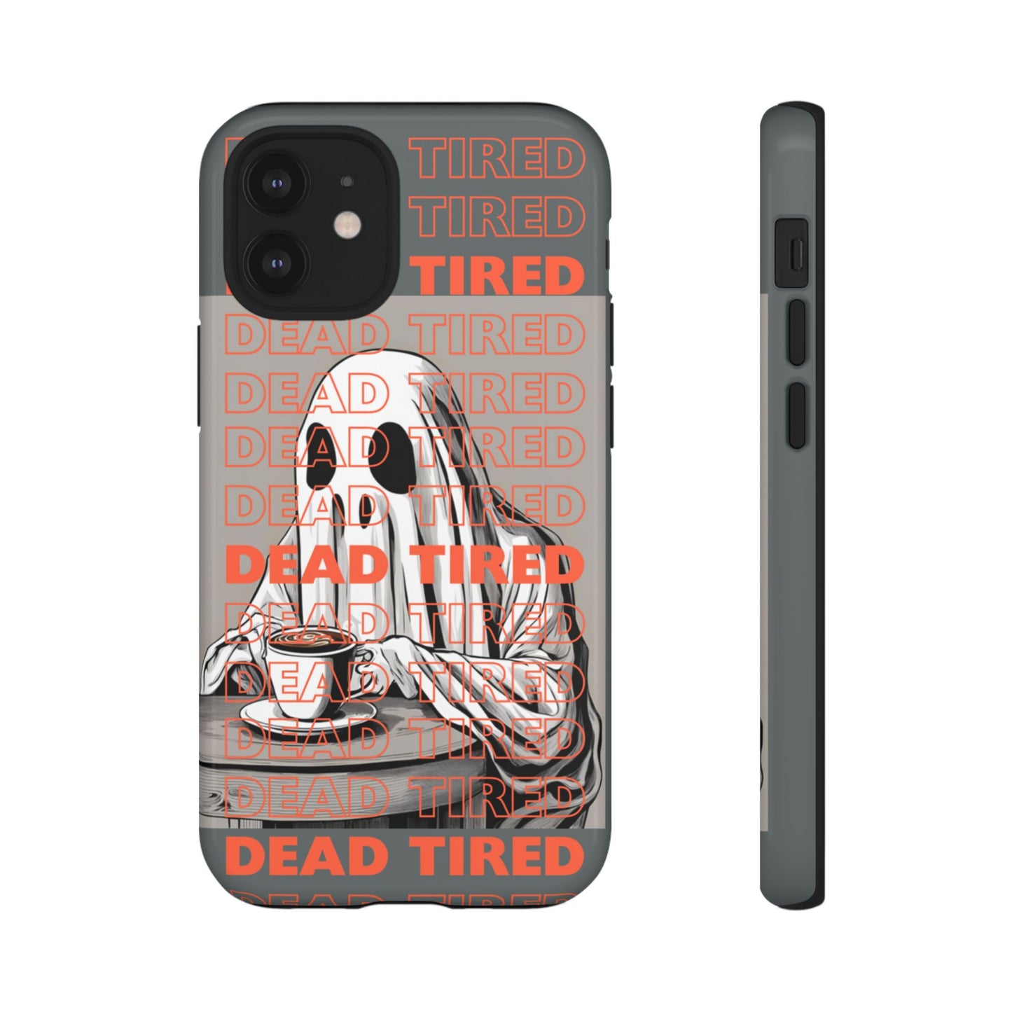 'DEAD TIRED" Tough Phone Cases