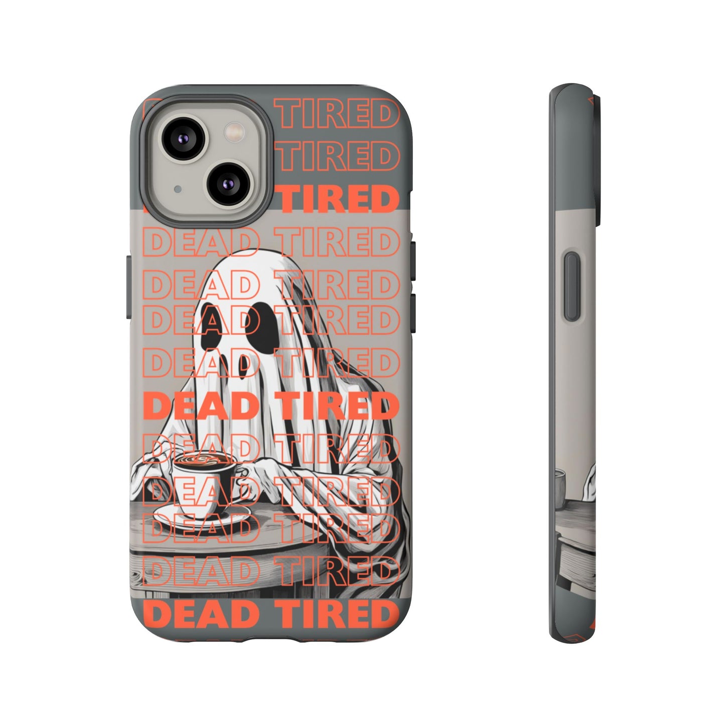 'DEAD TIRED" Tough Phone Cases