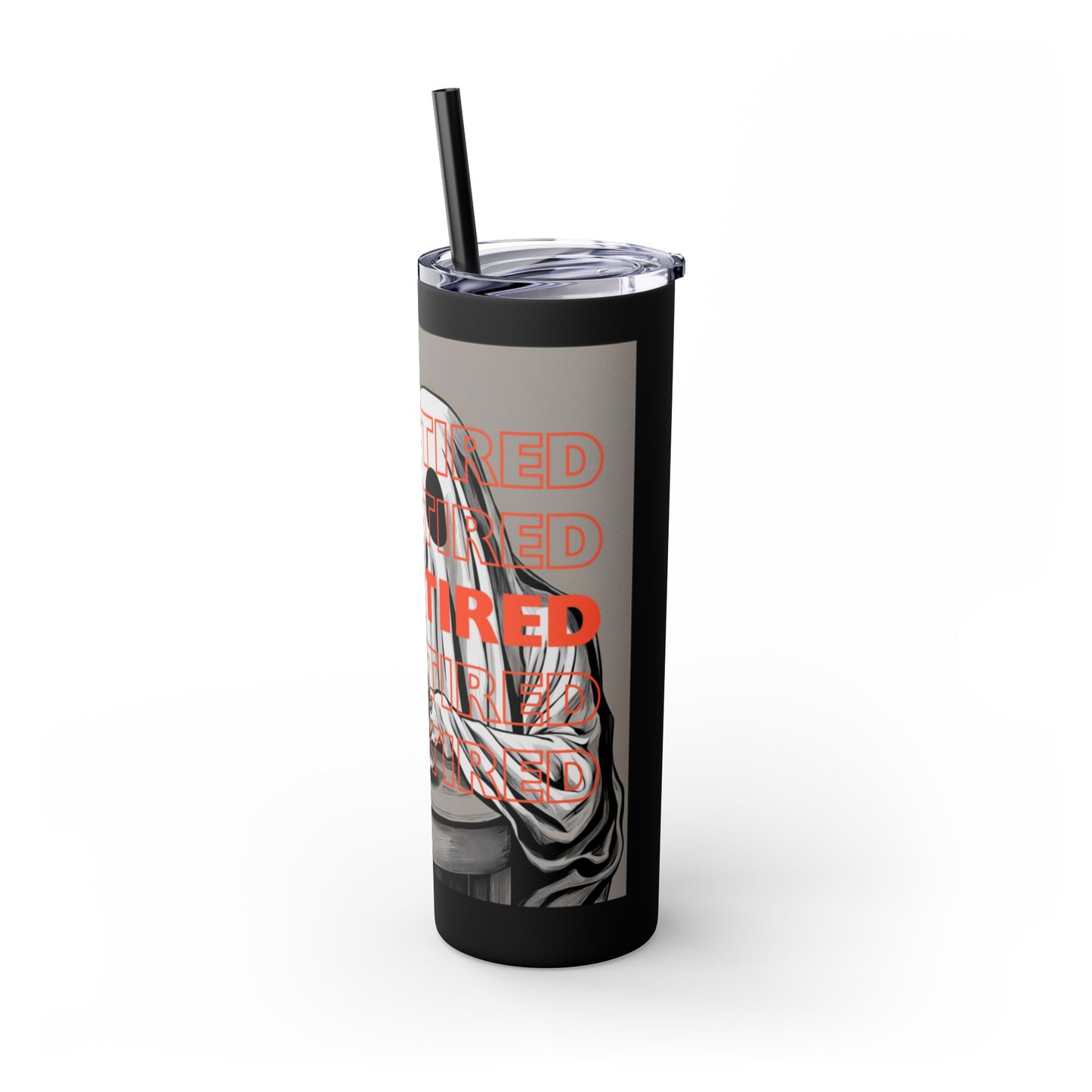 "DEAD TIRED" Skinny Tumbler with Straw, 20oz