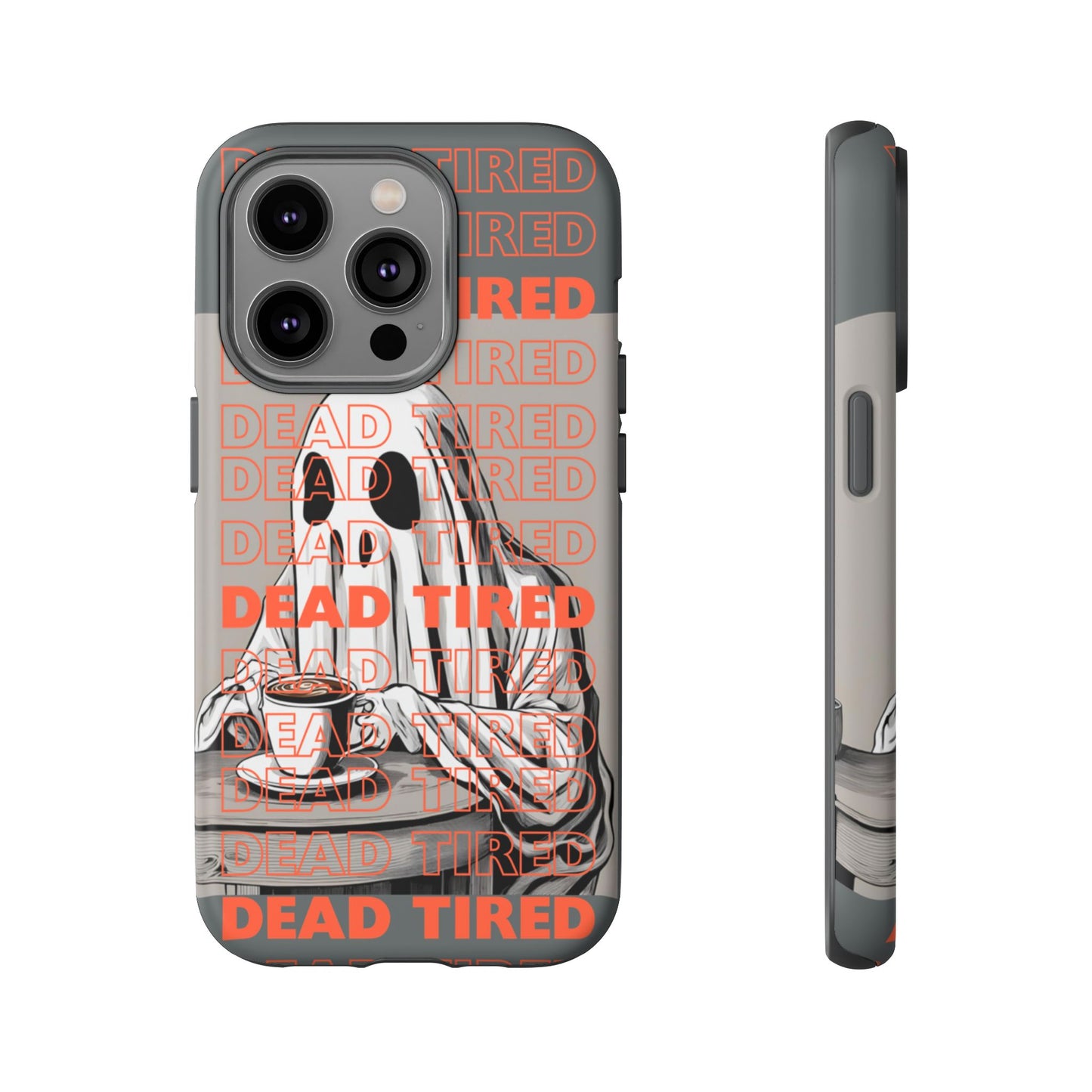 'DEAD TIRED" Tough Phone Cases