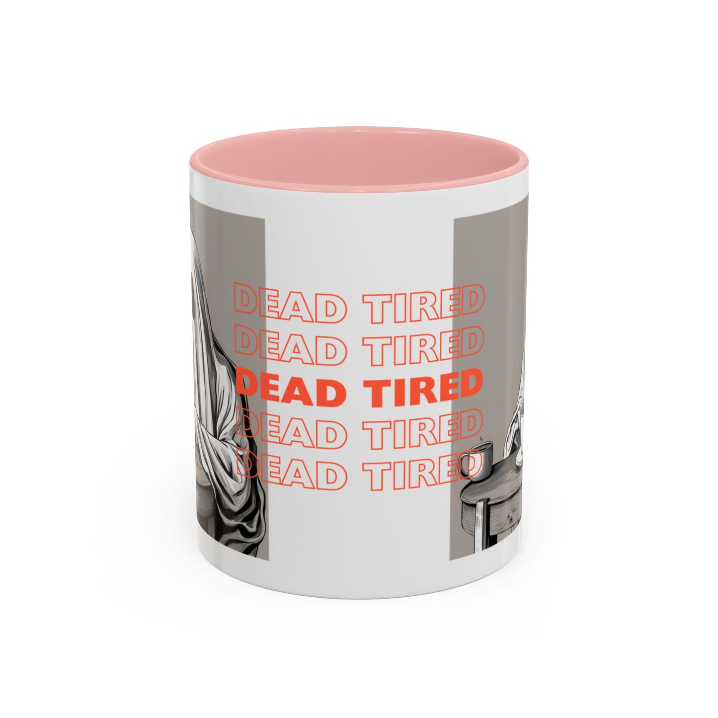 "DEAD TIRED" Tea & Coffee Mug (11oz, 15oz)