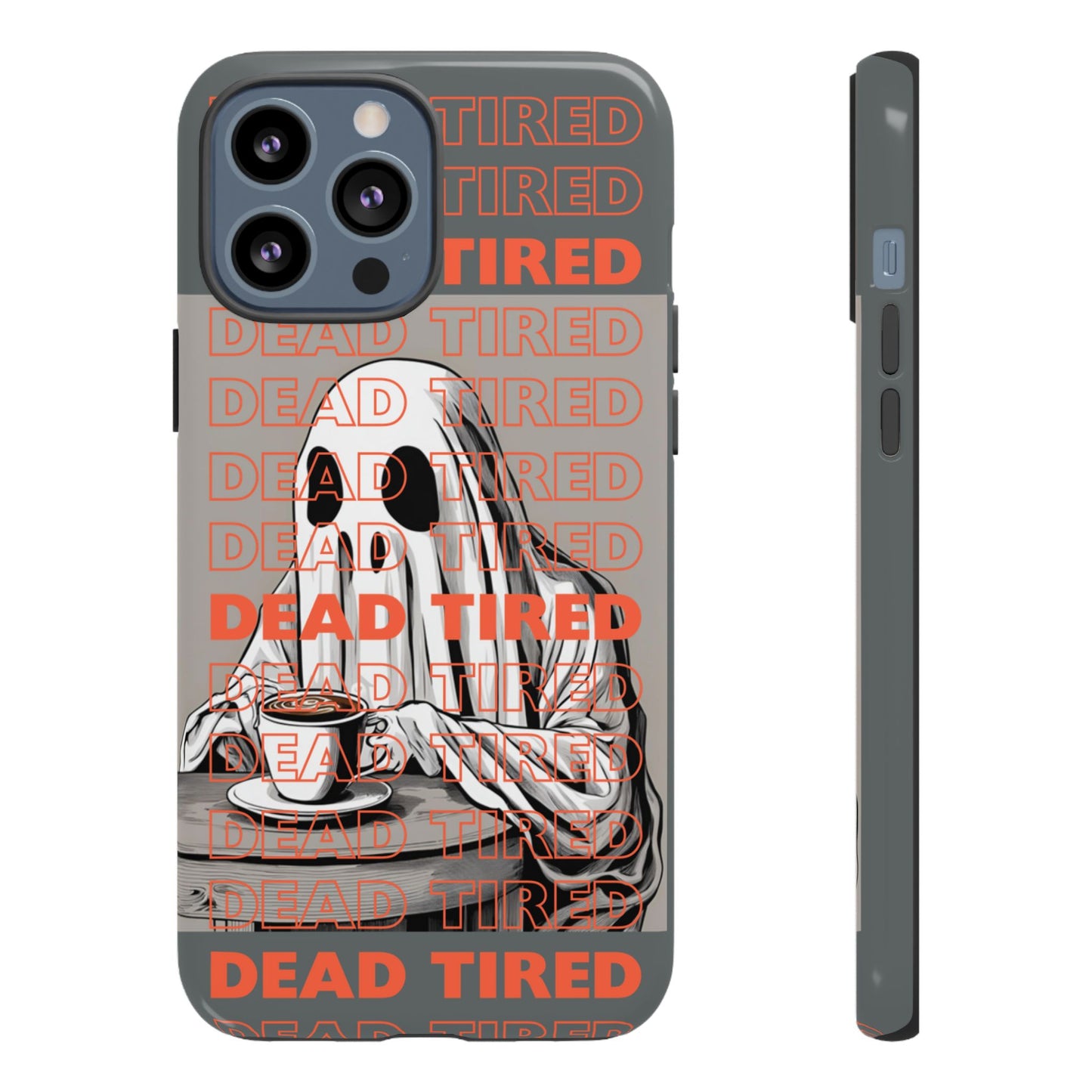 'DEAD TIRED" Tough Phone Cases