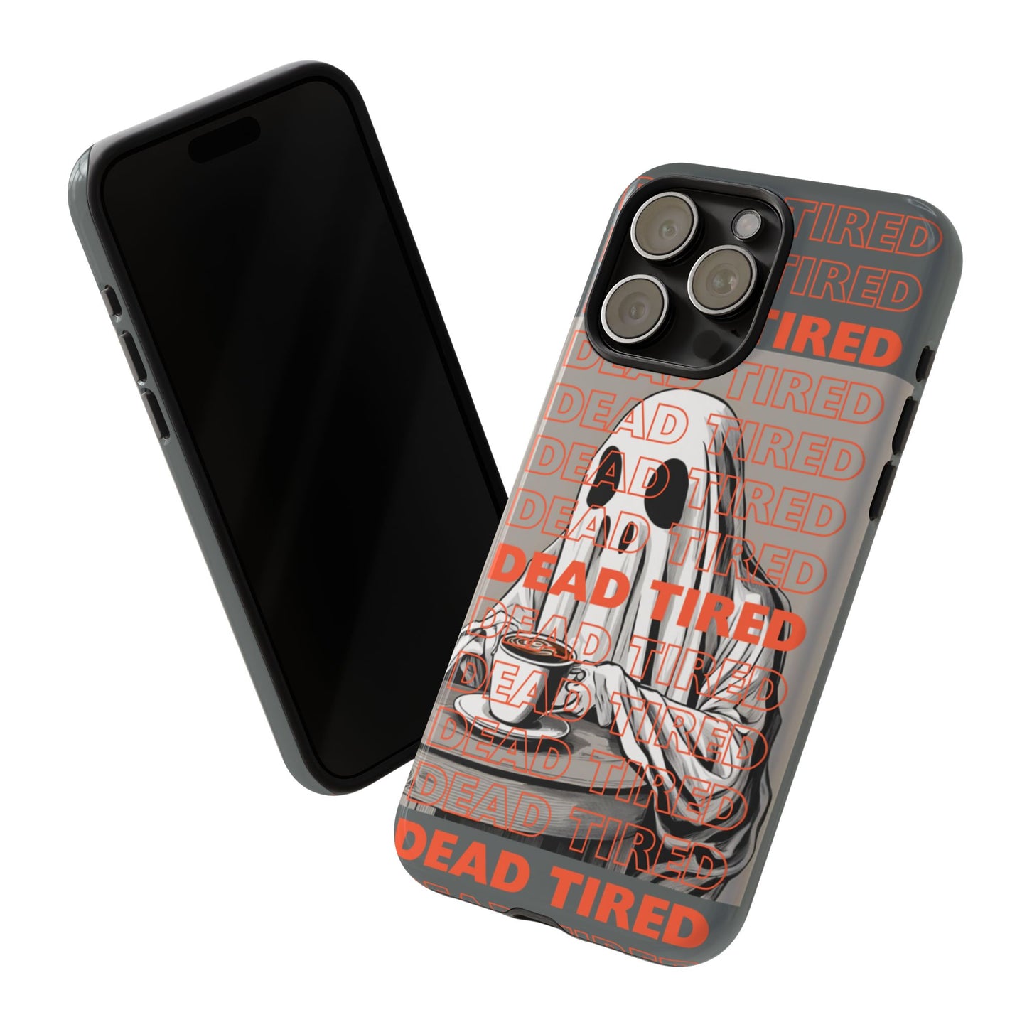 'DEAD TIRED" Tough Phone Cases