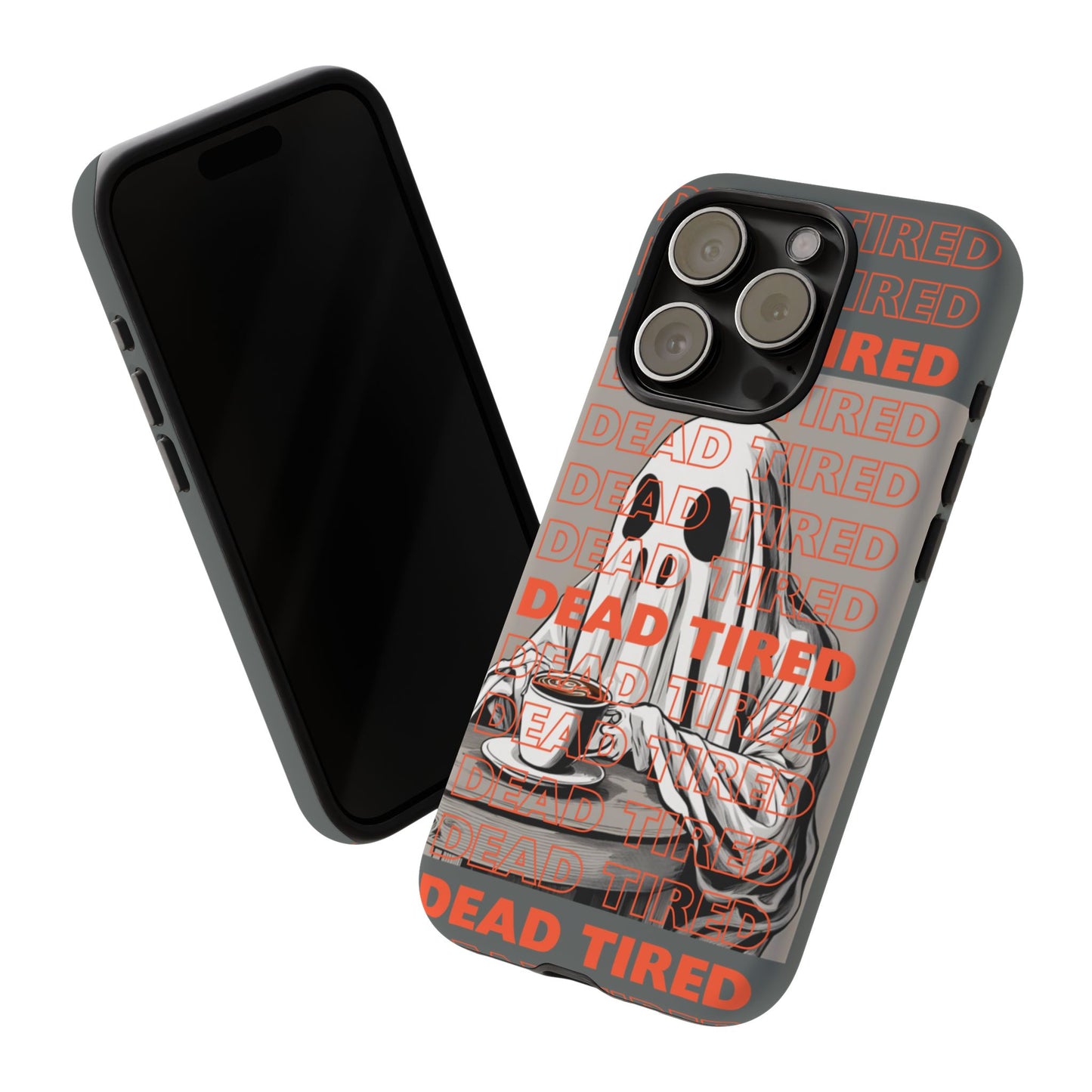 'DEAD TIRED" Tough Phone Cases