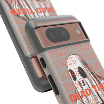 'DEAD TIRED" Tough Phone Cases