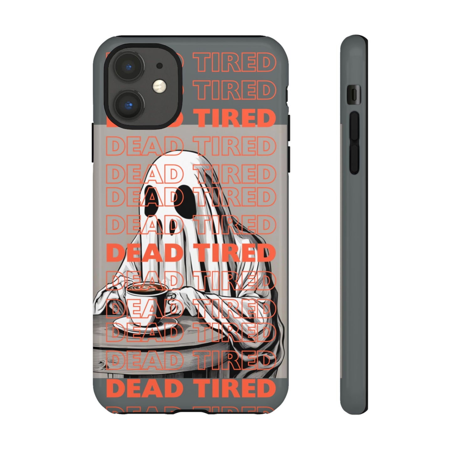 'DEAD TIRED" Tough Phone Cases