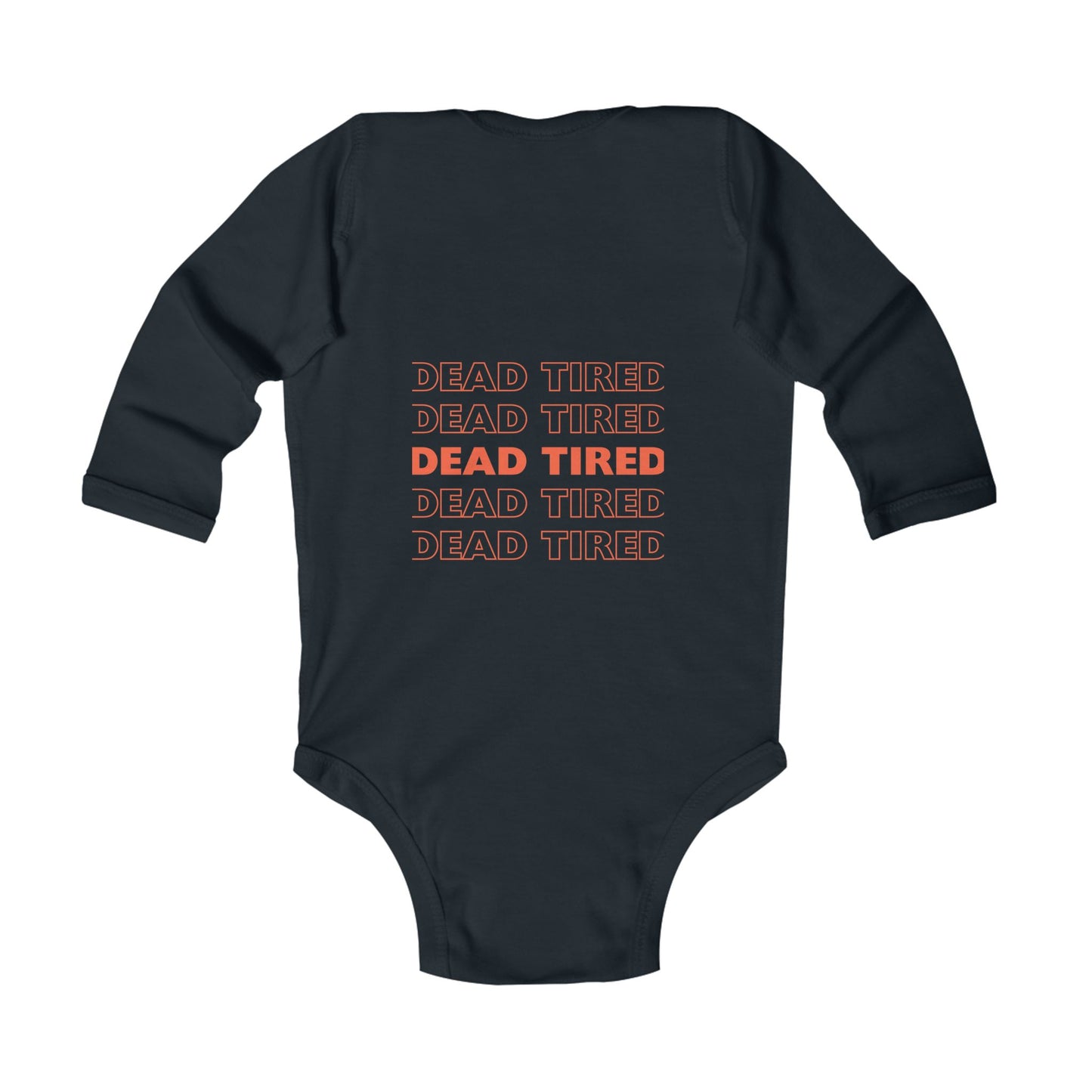 "DEAD TIRED" Infant Long Sleeve Bodysuit