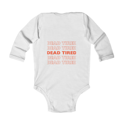 "DEAD TIRED" Infant Long Sleeve Bodysuit