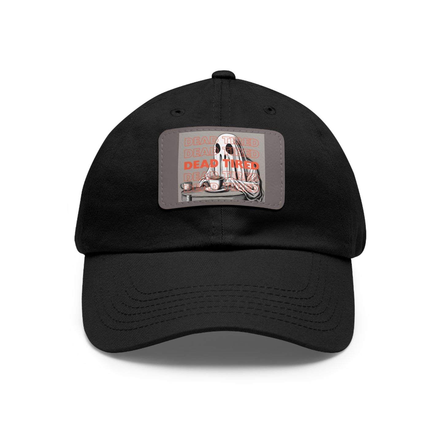 "DEAD TIRED" Dad Hat with Leather Patch (Rectangle)