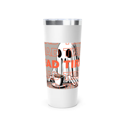 "DEAD TIRED" Copper Vacuum Insulated Tumbler, 22oz