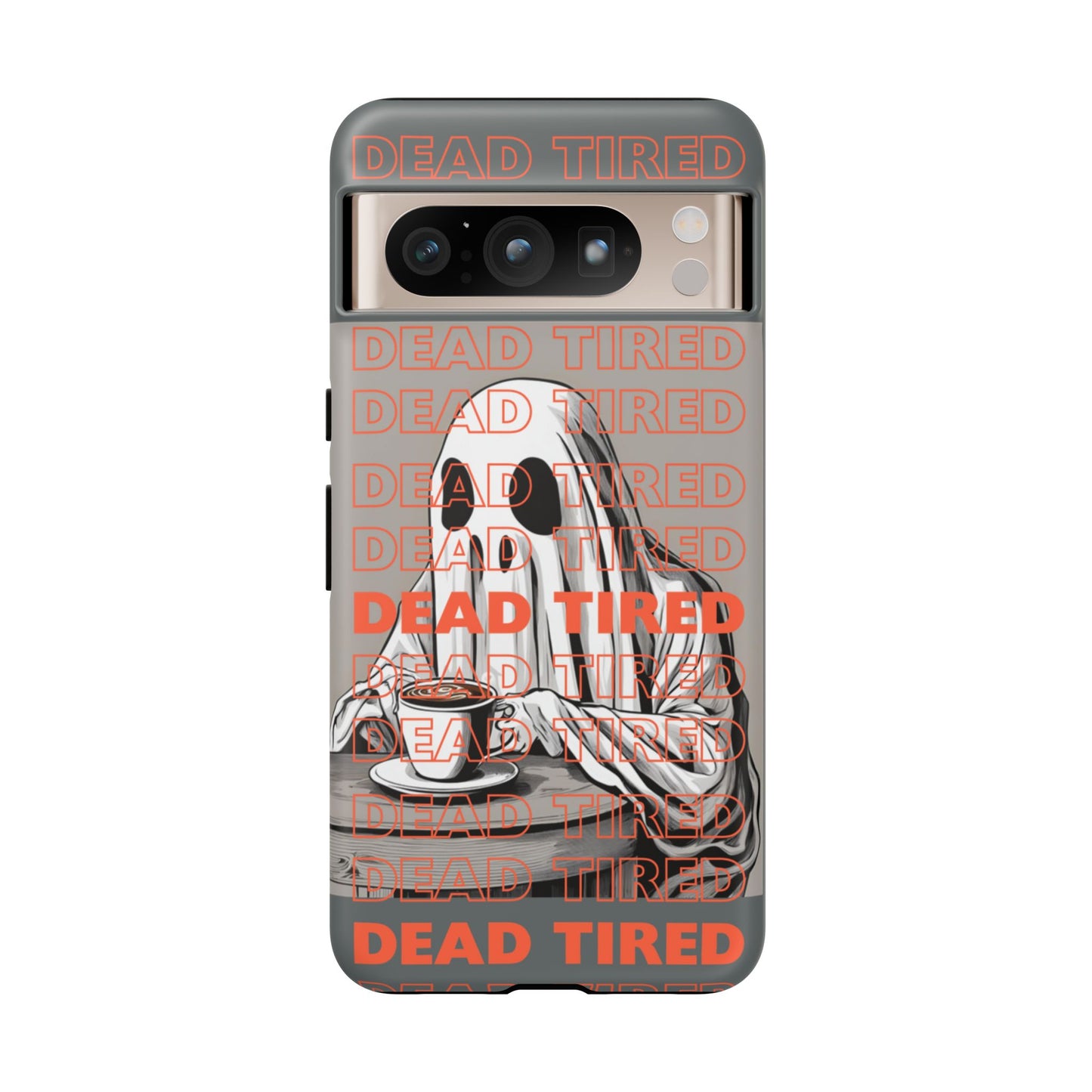 'DEAD TIRED" Tough Phone Cases